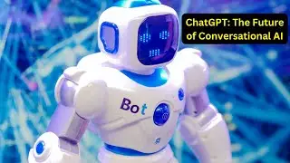ChatGPT: The Future of Conversational AI