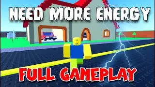 Need More Energy -  Full Gameplay! [ROBLOX]