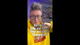 Co zrobić gdy nie masz ani siły, ani chęci pracować?!