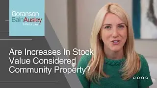 Are Increases in Stock Value Considered Community Property in a Divorce?
