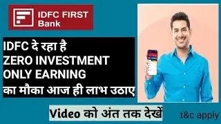 Zero Investment Only Earning with IDFC first bank  Idfc Partner App