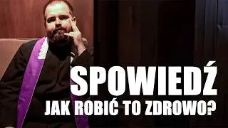 Tego nie słyszałeś o SPOWIEDZI - o. Michał Maciejny sj