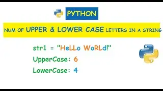 Python : Calculate number of Upper case and Lower case letters in a string