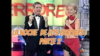 LA NOCHE DE LOS ERRORES • PARTE 2