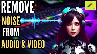 Remove Noise from audio and video