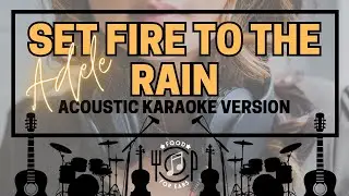 Set Fire To The Rain Acoustic Karaoke (Adele)