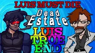 LUIS MUST DIE (True End + Hardest Difficulty + 100%) - Dead Estate [4-Luis]