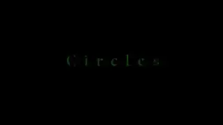 Circles (official short film)