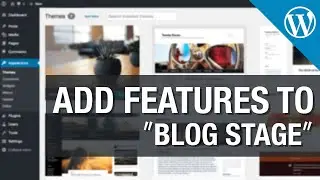 How to Add Features to WordPress Blog Stage