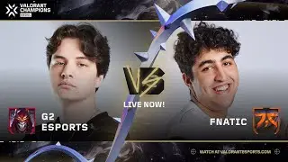 VCT Champions Seoul G2 vs FNC Match 6 Day 13 playoffs elimination