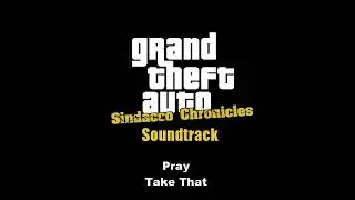 "Pray" - Take That | Lips 106 | GTA: Sindacco Chronicles Soundtrack