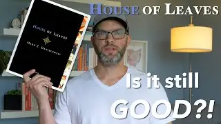 House of Leaves Revisited- Is it still GOOD?!
