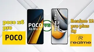 poco x6 pro vs realme 12pro plus