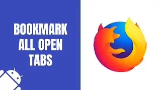 How to save all open tabs as bookmarks in Firefox on Android