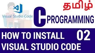 Install Visual Studio Code  For C and  CPP Programming  in Tamil