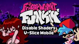 Friday Night Funkin' Mobile Disable Shaders V-Slice Optimizado