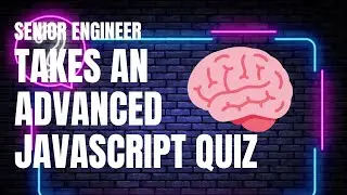 A Senior Engineer takes an Advanced Javascript Quiz!