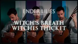 THE WITCH'S BREATH / WITCHES THICKET - Ender Lilies | Guitar cover