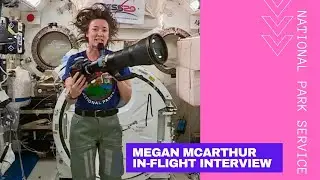 Megan McArthur discussed life in space with the National Park Service.