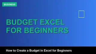 How to Create a Budget in Excel for Beginners