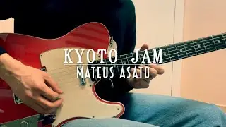 Mateus Asato- 'Kyoto Jam’ | Guitar Cover