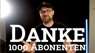 Danke für 1.000 Abonnenten! Meine YouTube-Reise und Zukunftspläne