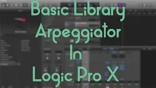 Logic Pro X - Basic Library Arpeggiator