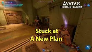 Solution for Stuck at "A New Plan" - "Find a way to clear the Yavä" - Avatar Frontiers of Pandora