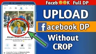How to set full dp on facebook | How to upload full size facebook profile picture without crop