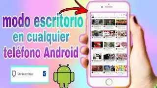 MODO ESCRITORIO en cualquier ANDROID /Como colocar cualquier teléfono Android en MODO ESCRITORIO /