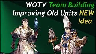 WOTV JP Team Building: An New Idea To Revamp Old Units