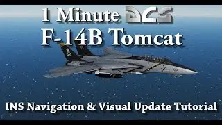 1 Minute DCS - F-14B Tomcat - INS Navigation & Visual Update Tutorial