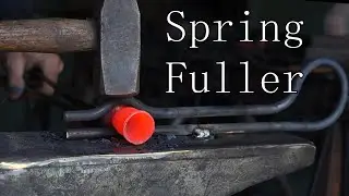 Basic Blacksmithing - Forging Spring Fullers