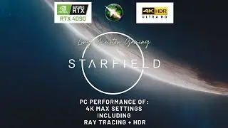Starfield - RTX 4090 - 4K - Max Settings - Ray Tracing - HDR