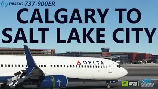 MSFS | PMDG 737-900ER Delta Ops - Calgary to Salt Lake City on VATSIM [RTX4090]