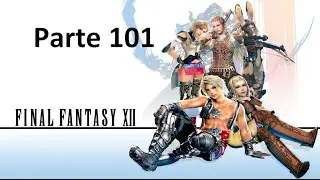 Let's Play Final Fantasy XII Español Parte 101 