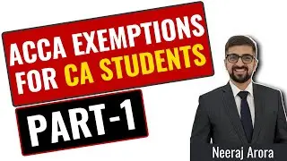 ACCA Exemptions | ACCA Exemptions For CA Students Part 1 | ACCA Exemptions In India | Neeraj Arora