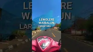 EXPLORE LARANTUKA - MELAJU KE ARAH BARAT KOTA
