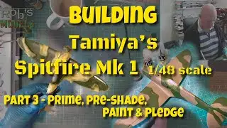 Tamiya Spitfire Mk.1 1/48 Scale model Part 3 - Prime, Pre-Shade, Paint and Pledge #scalemodel