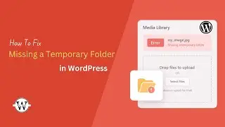 How To Fix Missing a Temporary Folder Error in WordPress 