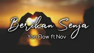 Berikan Senja - Yan Flow ft Nov ( Musik Audio )
