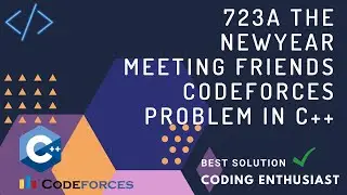 723A The New Year Meeting Friends  codeforces problem in c++ | the new year meeting friends solution