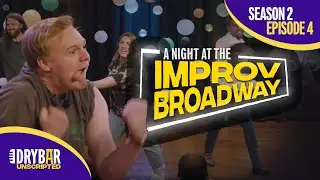 A Night At The ImprovBroadway | Season 2 Episode 4 Preview | Dry Bar Unscripted