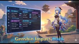 GENSHIN IMPACT HACK 6.0 | NEW GENSHIN IMPACT CHEAT PC & MOD MENU 2026