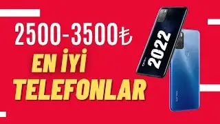 2500 - 3500 TL ARASI EN İYİ TELEFONLAR (2022)
