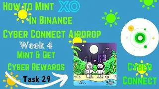 How to Mint XO In Binance Cyber Connect Airdrop & Get Cyber Rewards🎁Social Summer Task 29✅️ 