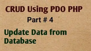 Update Data From Database in PDO PHP with MySQL Part # 4