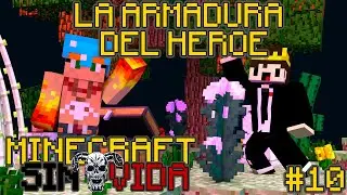 LA ARMADURA DEL HEROE| MINECRAFT SIN VIDA #10