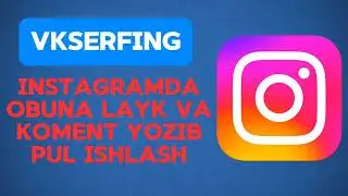 INSTAGRAM ORQALI PUL TOPISH | OBUNA LAYK KOMENT YOZB PUL TOPISH ЗАРАБАТЫВАЙТЕ ДЕНЬГИ ЧЕРЕЗ ИНСТАГРАМ