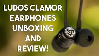 Ludos Clamor Earphones Unboxing and Review!